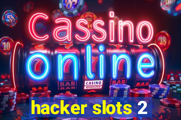 hacker slots 2